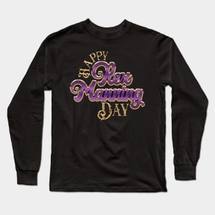 Happy Rex Manning Day (April 8th) Long Sleeve T-Shirt